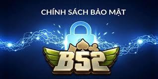 Chính Sách Bảo Mật B52 Club 
